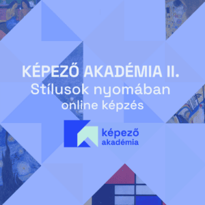 KÉPEZŐ AKADÉMIA II. – online képzés